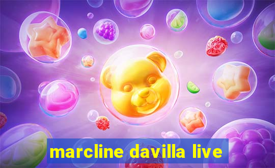 marcline davilla live